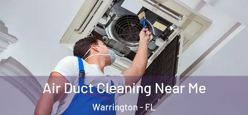  Air Duct Cleaning Near Me Warrington - FL