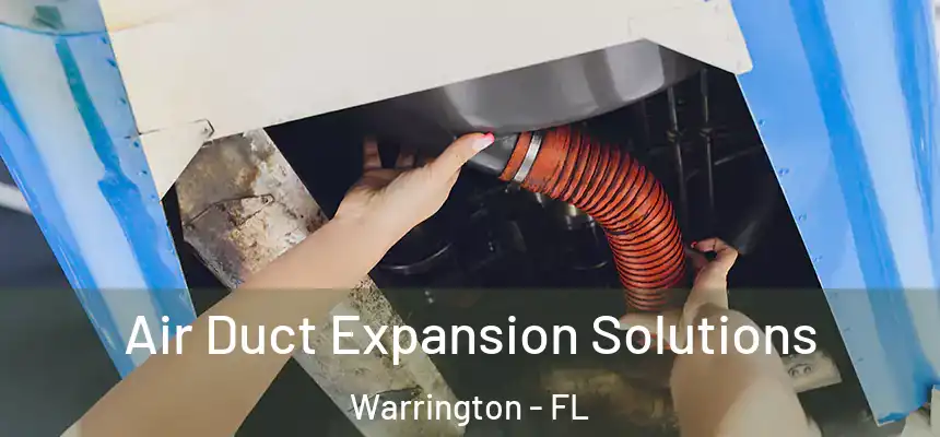  Air Duct Expansion Solutions Warrington - FL