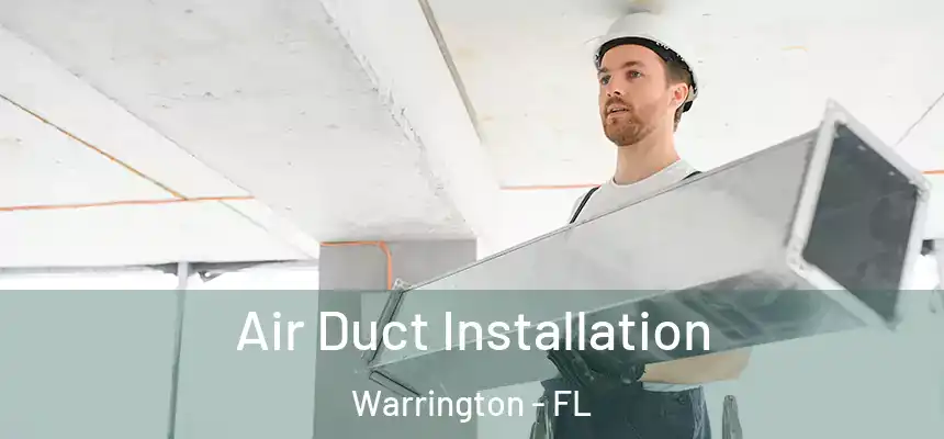 Air Duct Installation Warrington - FL