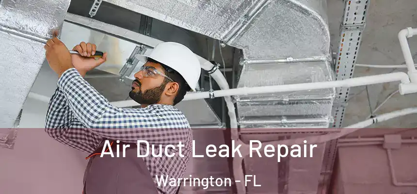 Air Duct Leak Repair Warrington - FL
