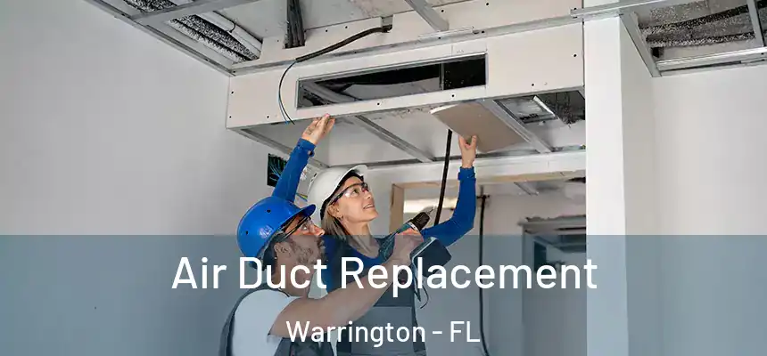 Air Duct Replacement Warrington - FL