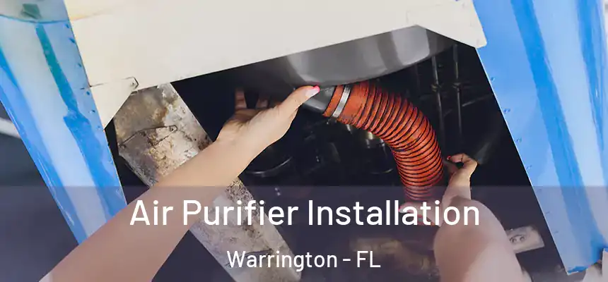 Air Purifier Installation Warrington - FL