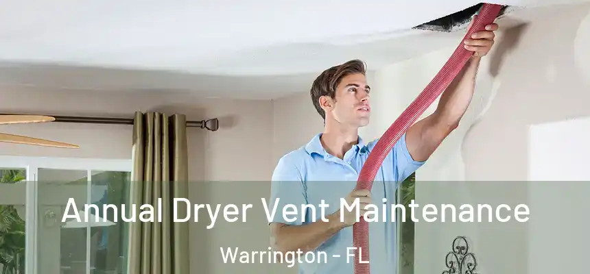  Annual Dryer Vent Maintenance Warrington - FL