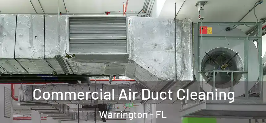 Commercial Air Duct Cleaning Warrington - FL