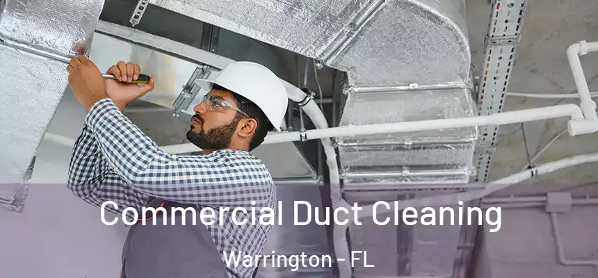 Commercial Duct Cleaning Warrington - FL
