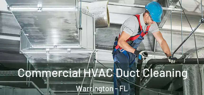 Commercial HVAC Duct Cleaning Warrington - FL