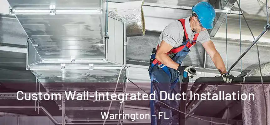 Custom Wall-Integrated Duct Installation Warrington - FL