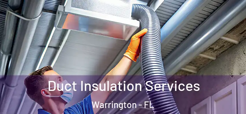 Duct Insulation Services Warrington - FL