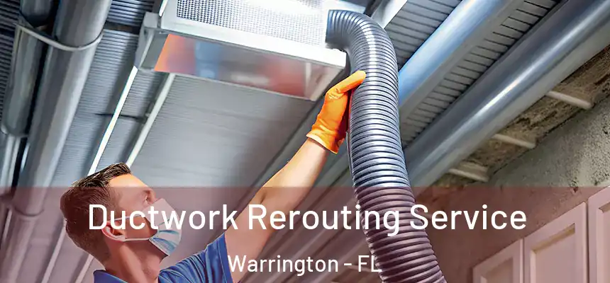  Ductwork Rerouting Service Warrington - FL