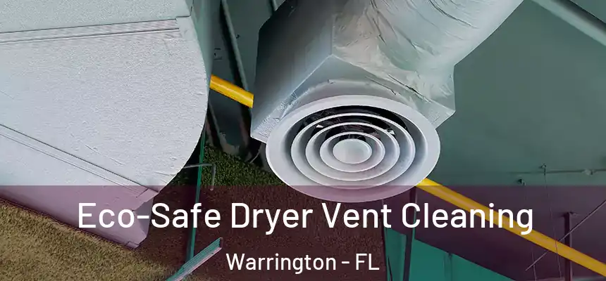 Eco-Safe Dryer Vent Cleaning Warrington - FL