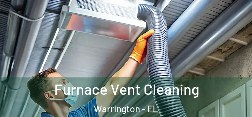 Furnace Vent Cleaning Warrington - FL