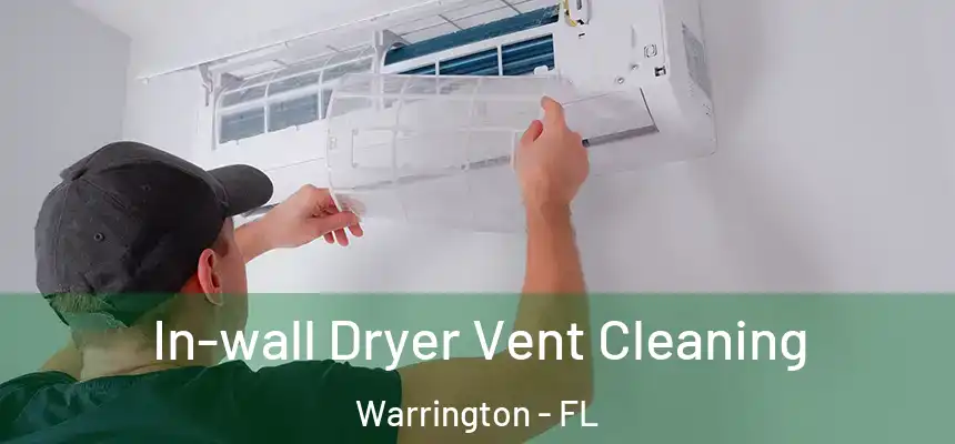 In-wall Dryer Vent Cleaning Warrington - FL