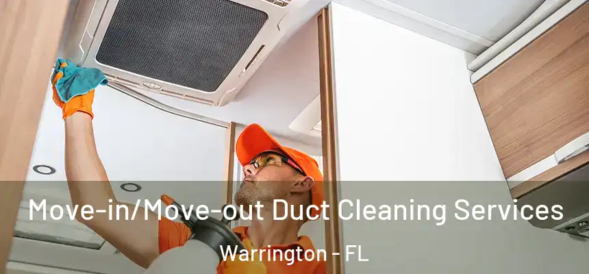 Move-in/Move-out Duct Cleaning Services Warrington - FL