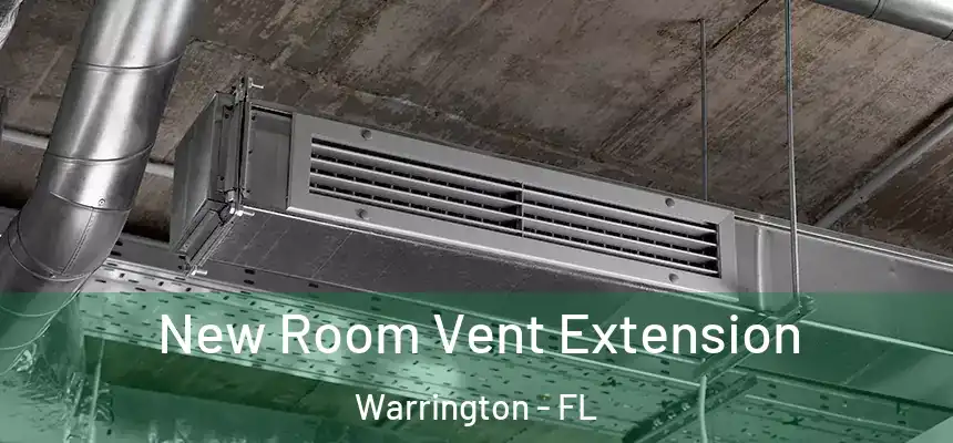 New Room Vent Extension Warrington - FL