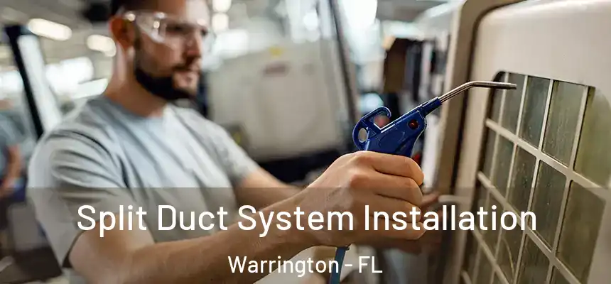  Split Duct System Installation Warrington - FL
