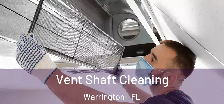 Vent Shaft Cleaning Warrington - FL