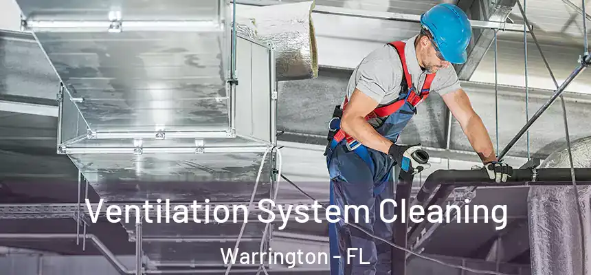 Ventilation System Cleaning Warrington - FL