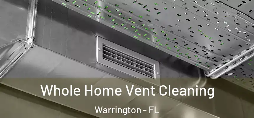 Whole Home Vent Cleaning Warrington - FL