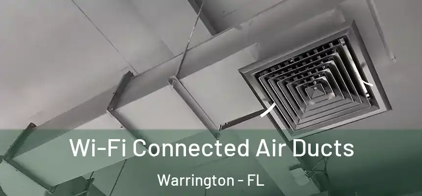  Wi-Fi Connected Air Ducts Warrington - FL